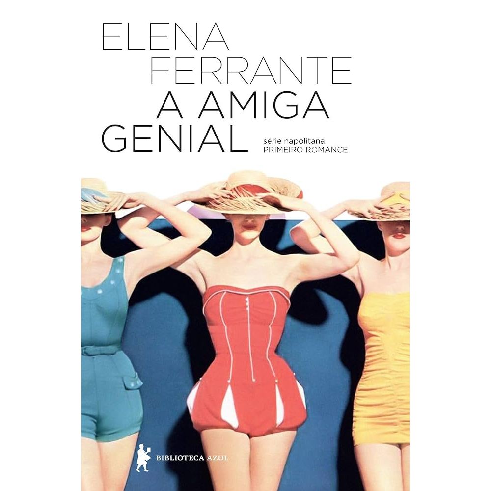 Amiga Genial - Série Napolitana / Elena Ferrante