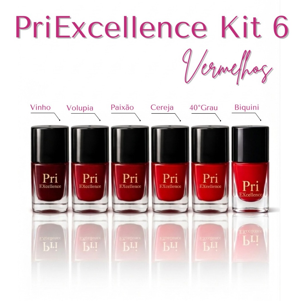 KIT 6 ESMALTE PRISCILA EXCELLENCE VERMELHOS - CORES LUXUOSAS, QUENTES, VIBRANTES, INTENSOS, VIBRANTES E CLASSICAS