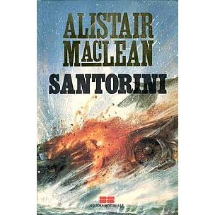 Livro - SANTORINI --- A PEQUENA ILHA GREGA ONDE O MUNDO PODE ACABAR ! - Alistair MacLean - Editora Best Seller  Ano 1986