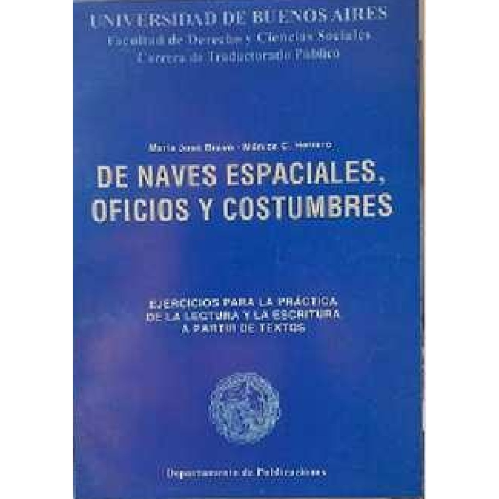 De Naves Espaciales, Oficios y Costumbres: ejercicios para la práctica de la lectura y la escritura - Maria José Bravo