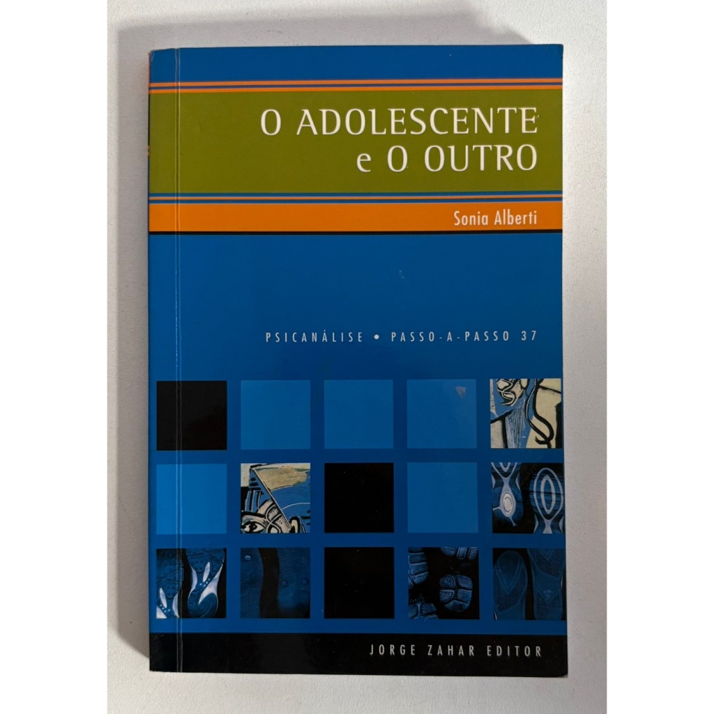 O Adolescente e o Outro - Sonia Alberti