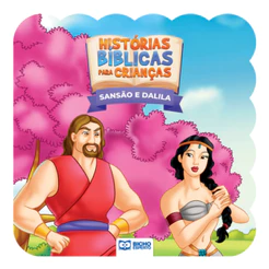 Livro Infantil Histórias Bíblicas para Crianças Sansão e Dalila