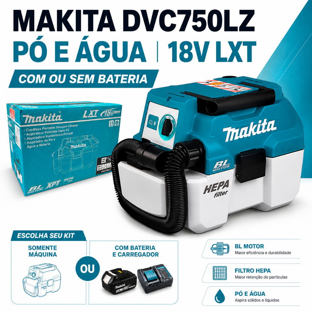 Aspirador de Pó e Água Makita DVC750LZ 18V LXT 7.5L HEPA Compacto Com ou Sem Bateria e Carregador