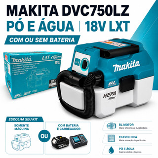 Aspirador de Pó e Água Makita DVC750LZ 18V LXT 7.5L HEPA Compacto Com ou Sem Bateria e Carregador