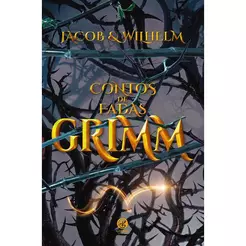 Contos de Fadas - Jacob Grimm e Wilhelm Grimm