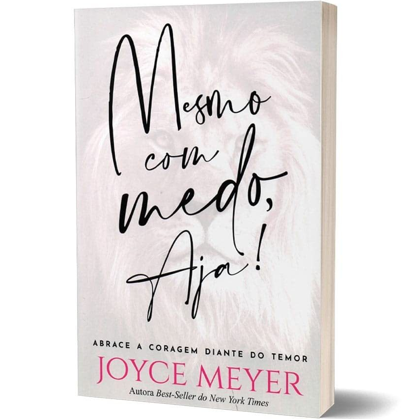 Mesmo com Medo, Aja! - Joyce Meyer
