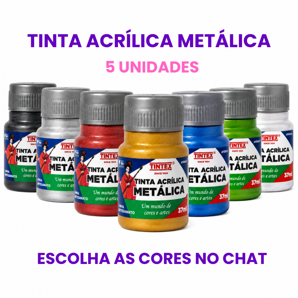 Kit c/ 5 Tinta Acrílica Metálica 37ml - TINTEX [ESCOLHA AS CORES NO CHAT]