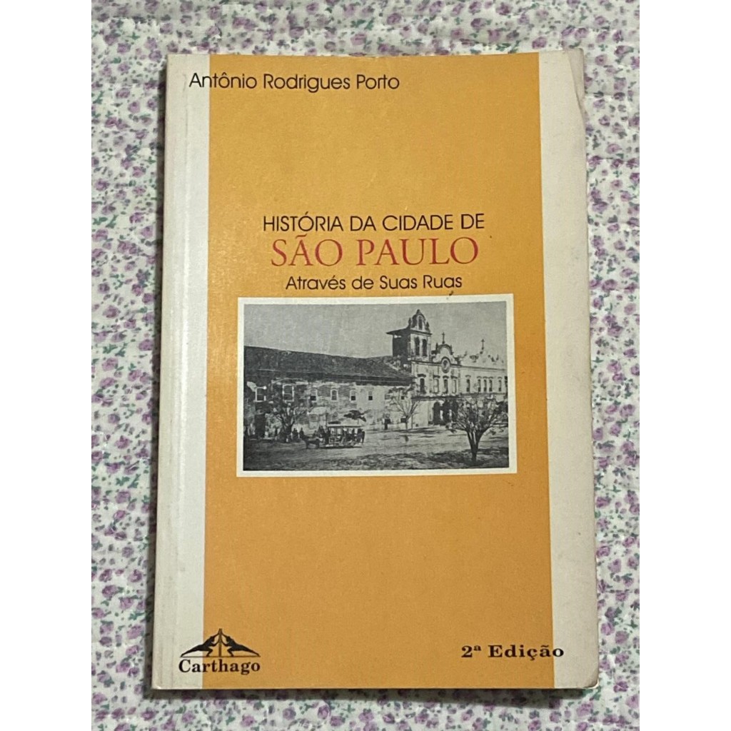 Livro: História da cidade de São Paulo através de suas ruas.