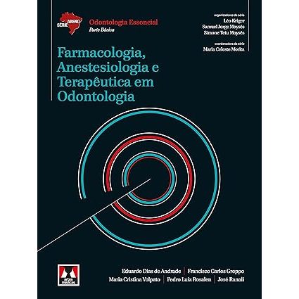 Farmacologia, Anestesiologia e Terapêutica Em Odontologia por Eduardo Dias de Andrade e Outros