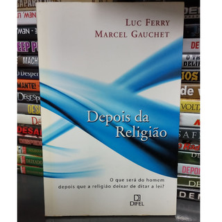 depois da religião - Luc ferry - marcel Gauchet