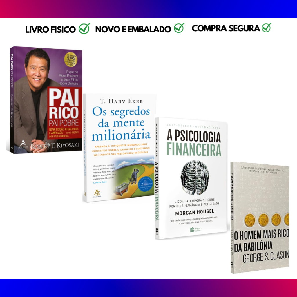 A Psicologia Financeira + O Homem Mais Rico da Babilônia + Os Segredos da Mente Milionária  Pai rico pai Livros - NOVOS