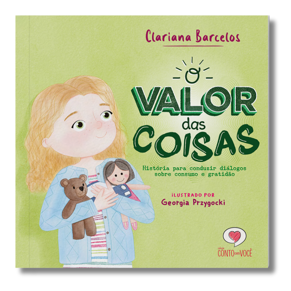 O valor das coisas; livro infantil sobre consumismo e gratidão; da Coleção Conto com Você