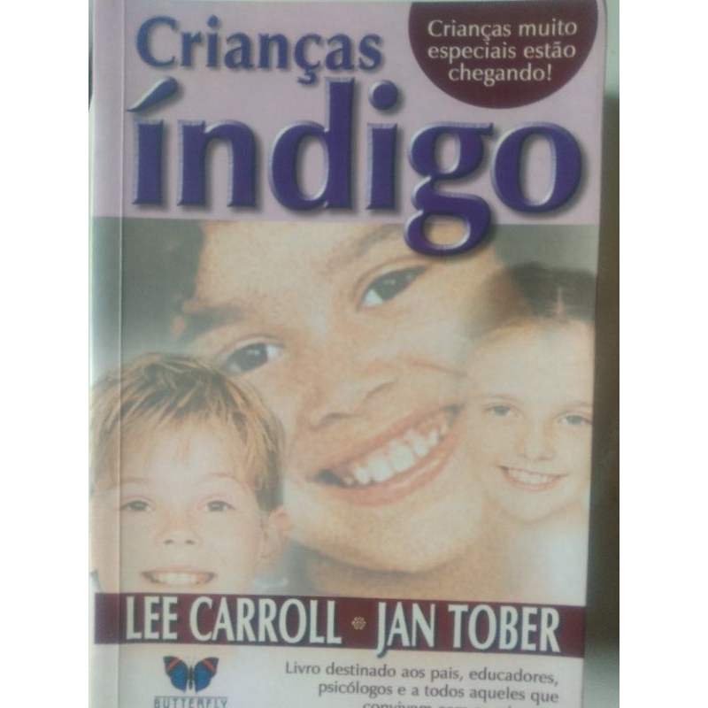 Crianças Índigo (crianças muito especiais estão chegando) - Lee Carroll & Jan Tober
