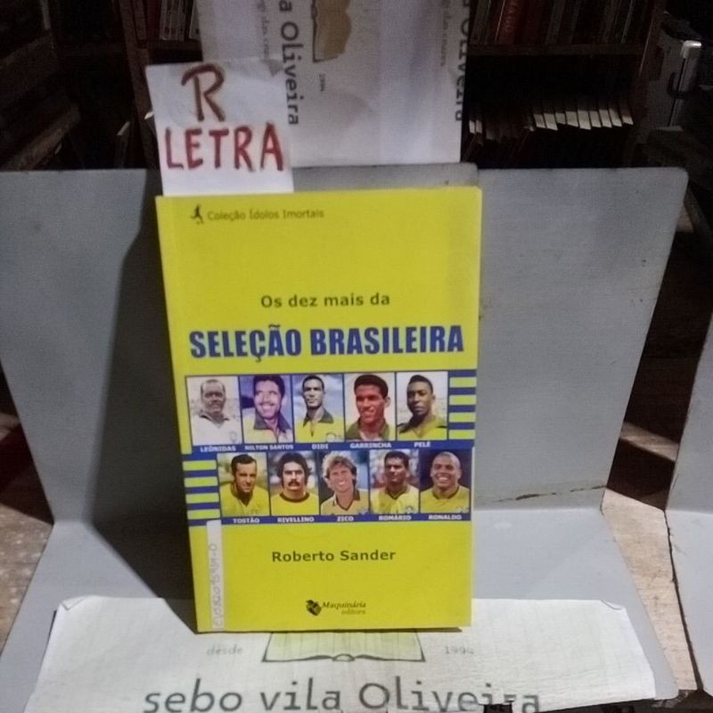 Os Dez Mais da Seleção Brasileira - Roberto Sander