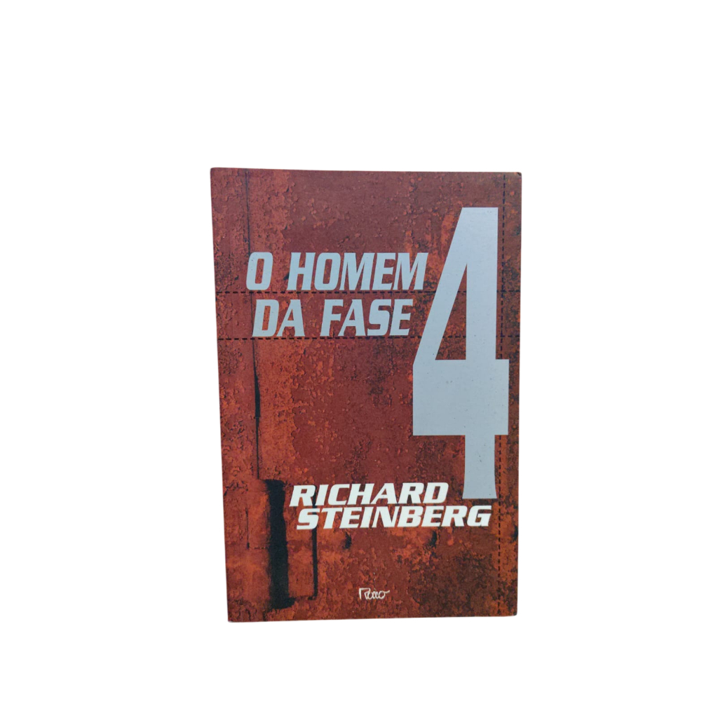 O homem da fase 4 - Richard Steinberg