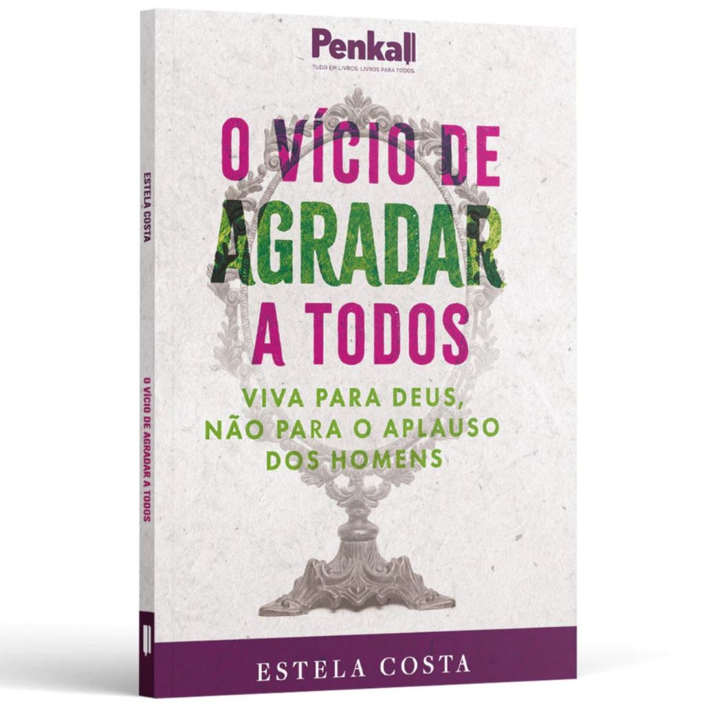 O Vício de Agradar a Todos | Estela Costa | Viva Para Deus e Não Para o Aplauso dos Homens