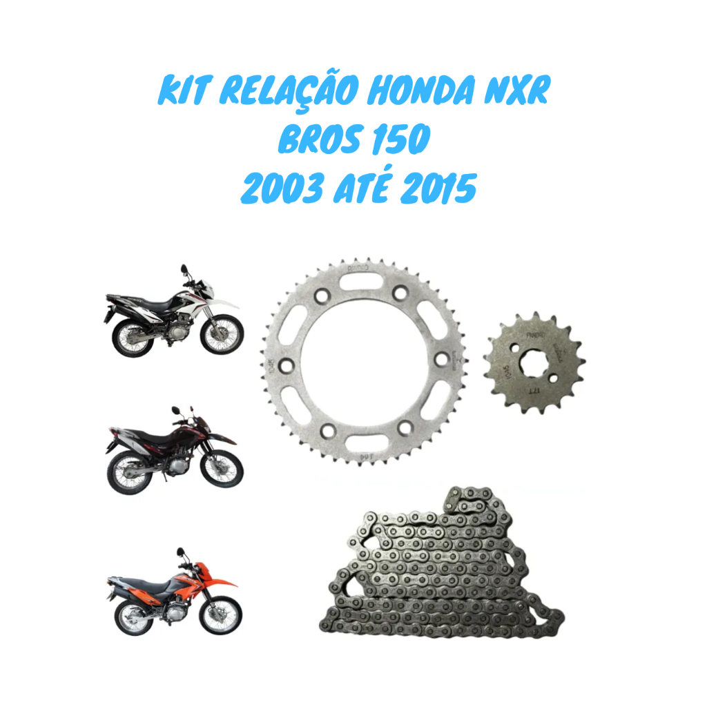 Imagem Kit Relação Transmissão Honda Bros 150 2004 2005 2006 2007 2008 2009 2010 2011 2012 2013 2014 2015