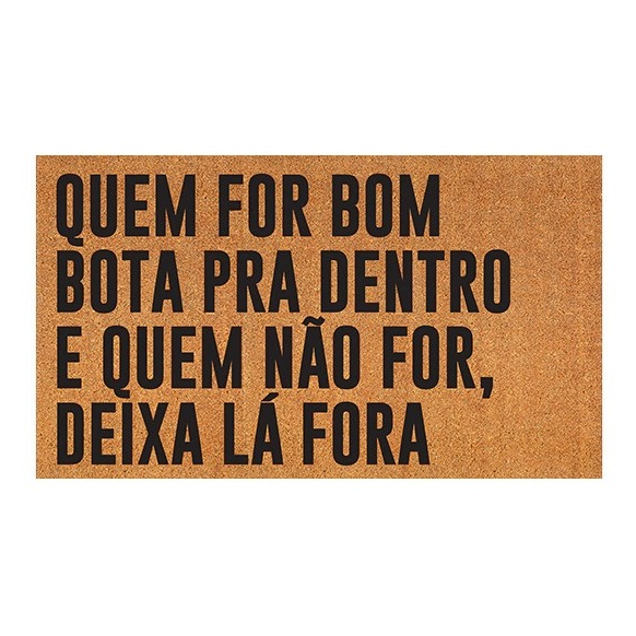 Tapete Capacho Ponto Tranca Ruas 60x40 Quem for bom, Bota pra Dentro, Quem Não for, Deixa La fora.