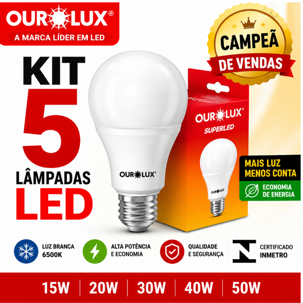 5 Lampada Led Ourolux 6W , 9W , 12W , 15W, 20W, 30W, 40W, 50 Watts Lâmpada Branca Fria Bulbo 6500