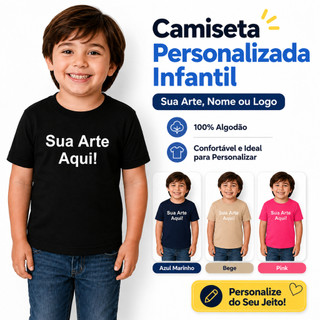 Camiseta INFANTIL Personalizada Menino e Menina - Com Sua Estampa Preferida ou Logo - 100% Algodão