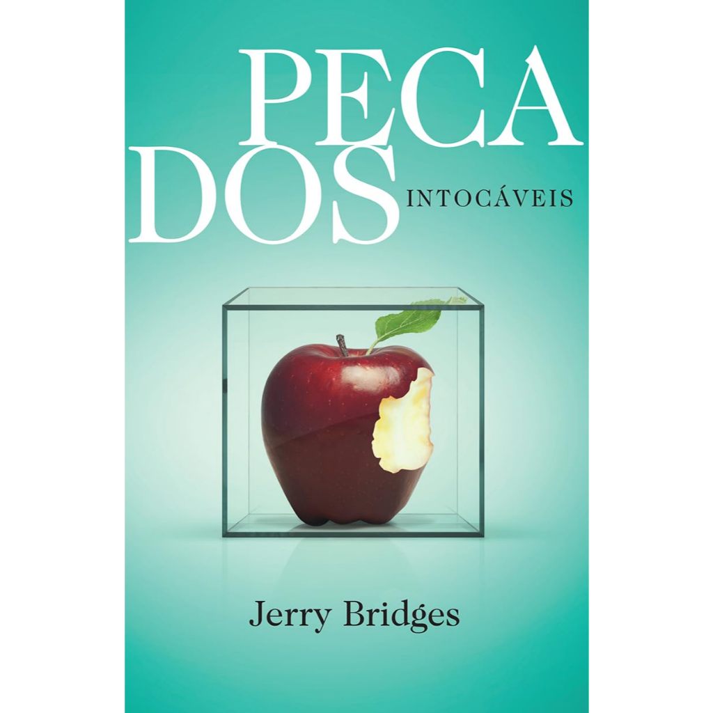 Livro Pecados Intocáveis Jerry Bridges Reflexão sobre Pecados Ocultos