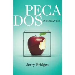 Livro Pecados Intocáveis Jerry Bridges Reflexão sobre Pecados Ocultos