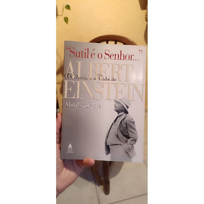 Sutil é o senhor a ciência e a vida de Albert Einstein - Abraham Pais