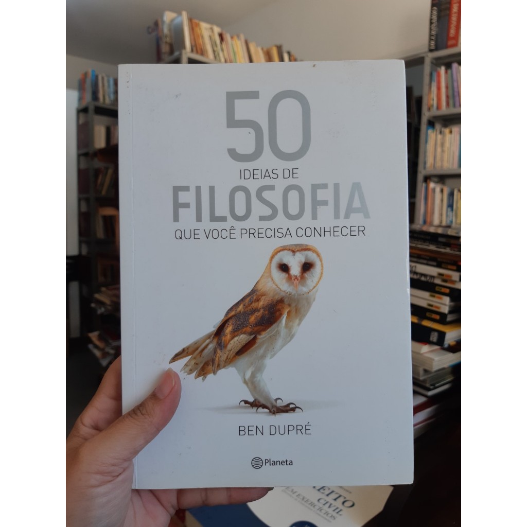 50 ideias de filosofia que você precisa conhecer - Ben Dupré (FIL)