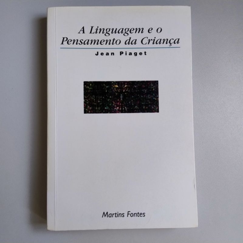 Livro A Linguagem e o Pensamento da Criança/ Jean Piaget / Psicologia Infantil/ Desenvolvimento