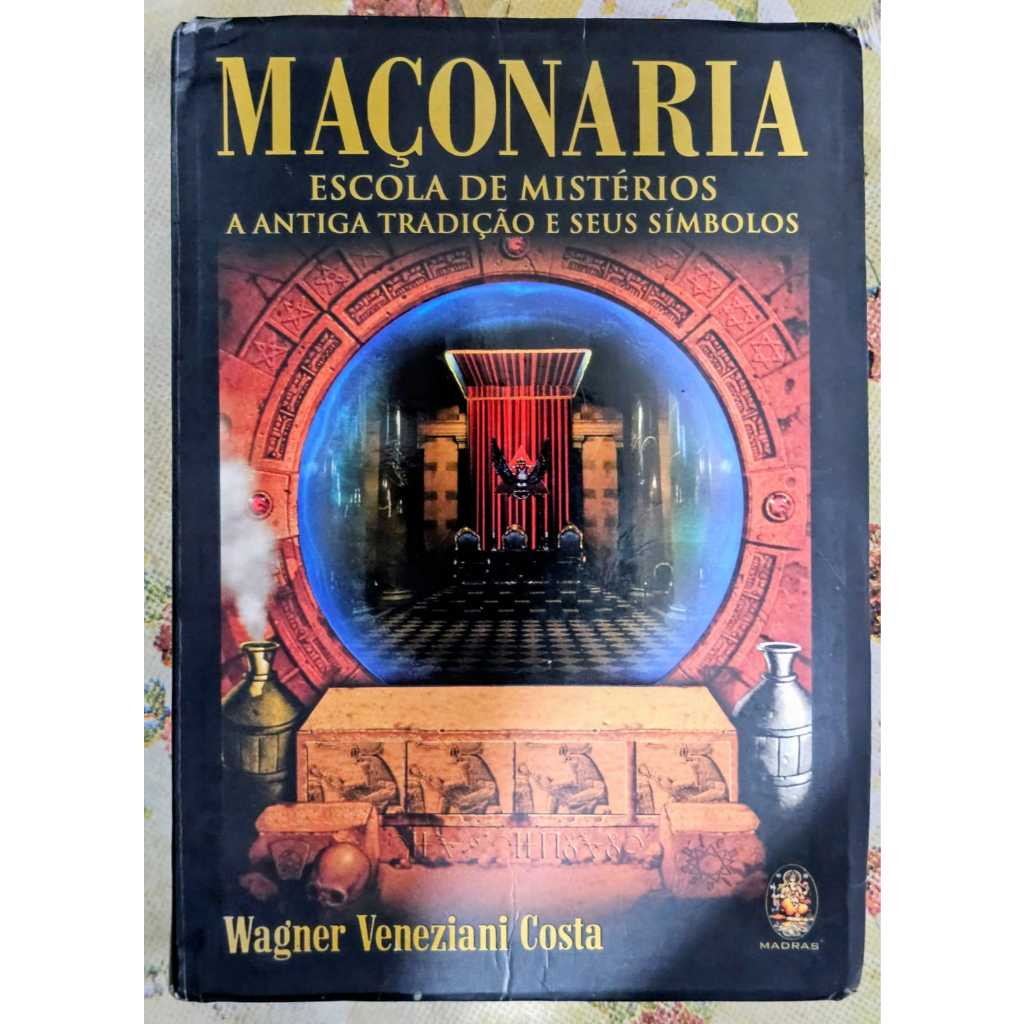 Maçonaria – Escola de Mistérios de Wagner Vaneziani Costa