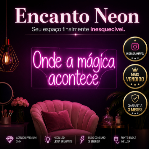 Encanto Neon LED Onde a Mágica Acontece | Luminária Decorativa Instagramável em Acrílico Premium