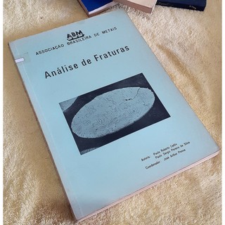 Livro -  Análise de Fraturas - Paulo Roberto Cetlin / Paulo Sérgio Pereira da Silva  Coordenador José Arthur Penna