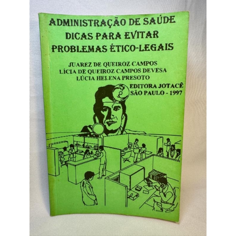Administração de Saúde: Cem dicas úteis - Juarez de Queiroz Campos