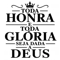 Adesivo Personalizado Toda Honra E Toda Glória Seja Dada a Deus