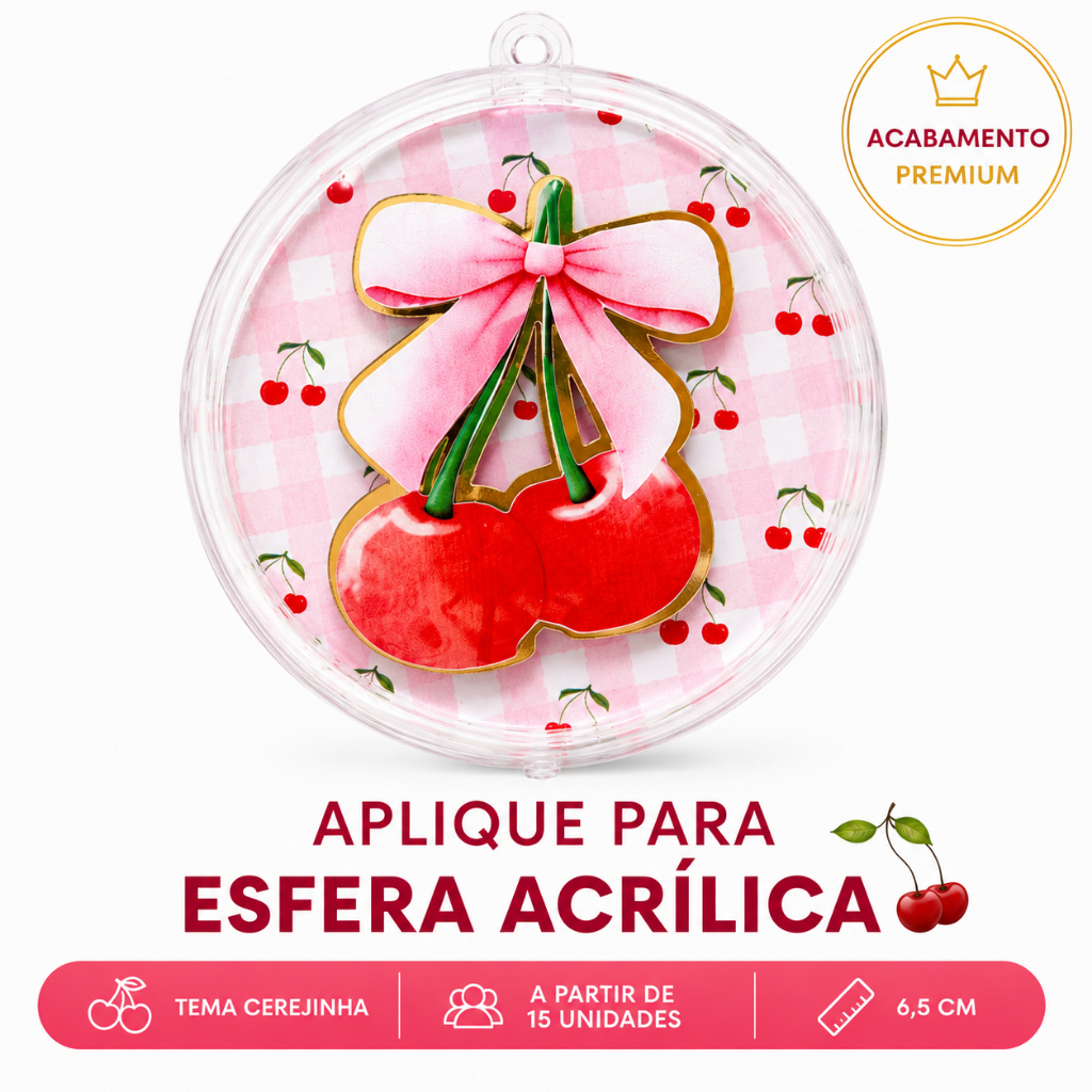 Aplique para Esfera Acrílica 6,5 cm Personalizado | Tema Cerejinha | Lembrancinha Festa Infantil | 15,20,30 e 40unid