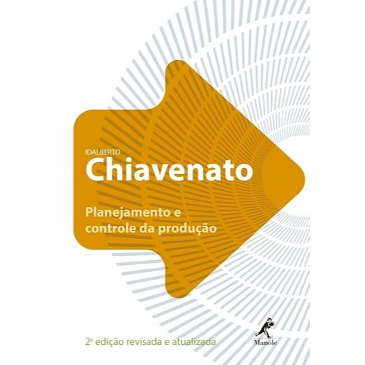 Livro Planejamento e Controle da Produção – Idalberto Chiavenato – 2ª Edição  Planejamento e Controle da Produção, Idalb