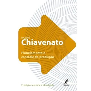 Livro Planejamento e Controle da Produção – Idalberto Chiavenato – 2ª Edição  Planejamento e Controle da Produção, Idalb