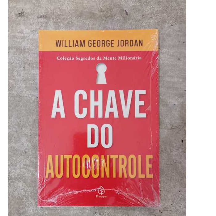 A Chave do Autocontrole - William George Jordan