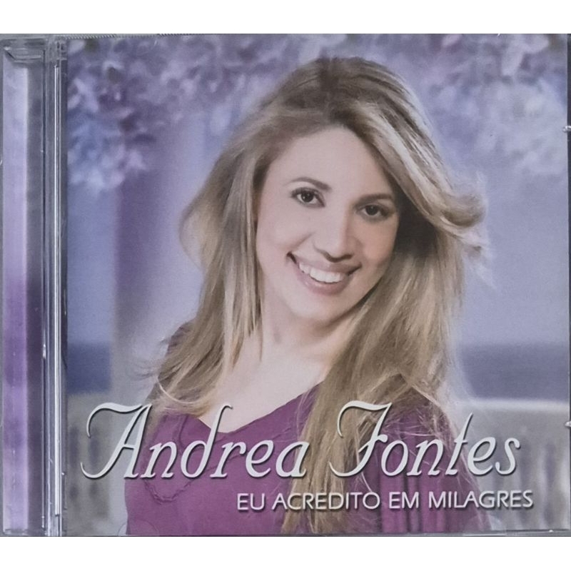 1850 - ANDRÉA FONTES - EU ACREDITO EM MILAGRES / CD LACRADO