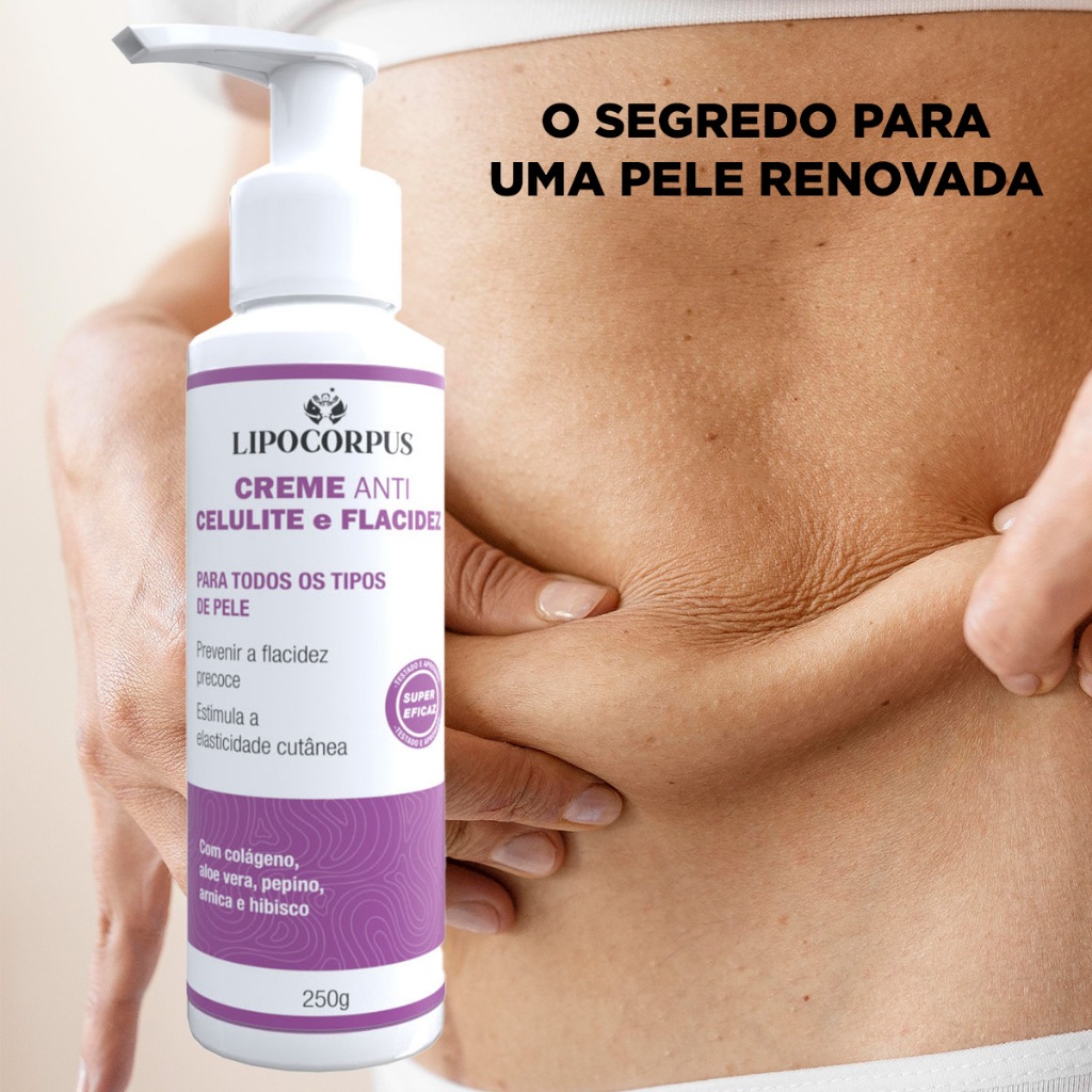 Creme Anti Celulite e Flacidez Barriga, Coxas e Braços Ação Poderosa | Qualidade Lipo Corpus - 250g