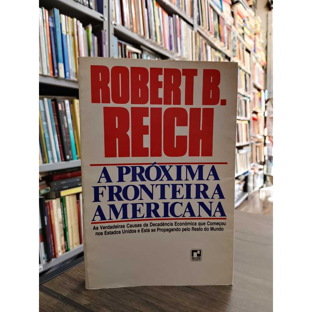 A Próxima Fronteira Americana - Robert B. Reich
