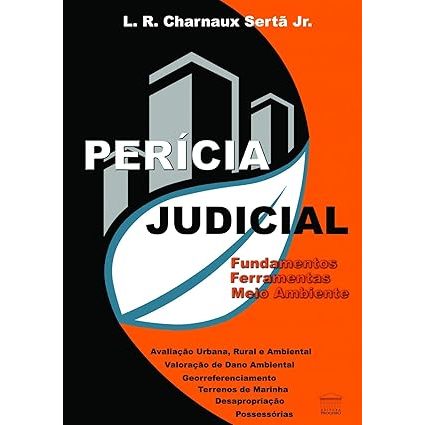 LIVRO: PERÍCIA JUDICIAL - Fundamentos / Ferramentas / Meio Ambiente