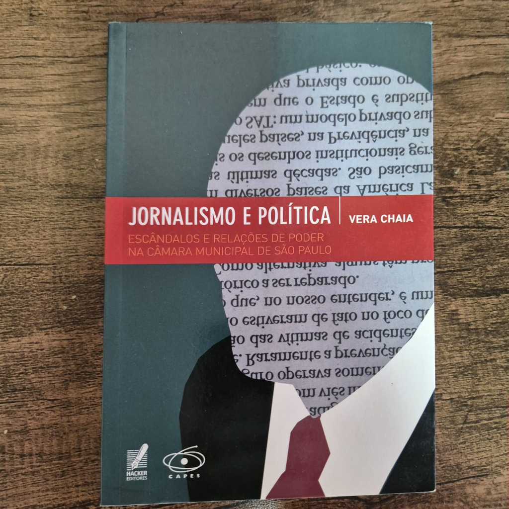 Livro: Jornalismo e Política: Escândalos e Rrvelações de Poder na Camara São Paulo autora Vera Chaia