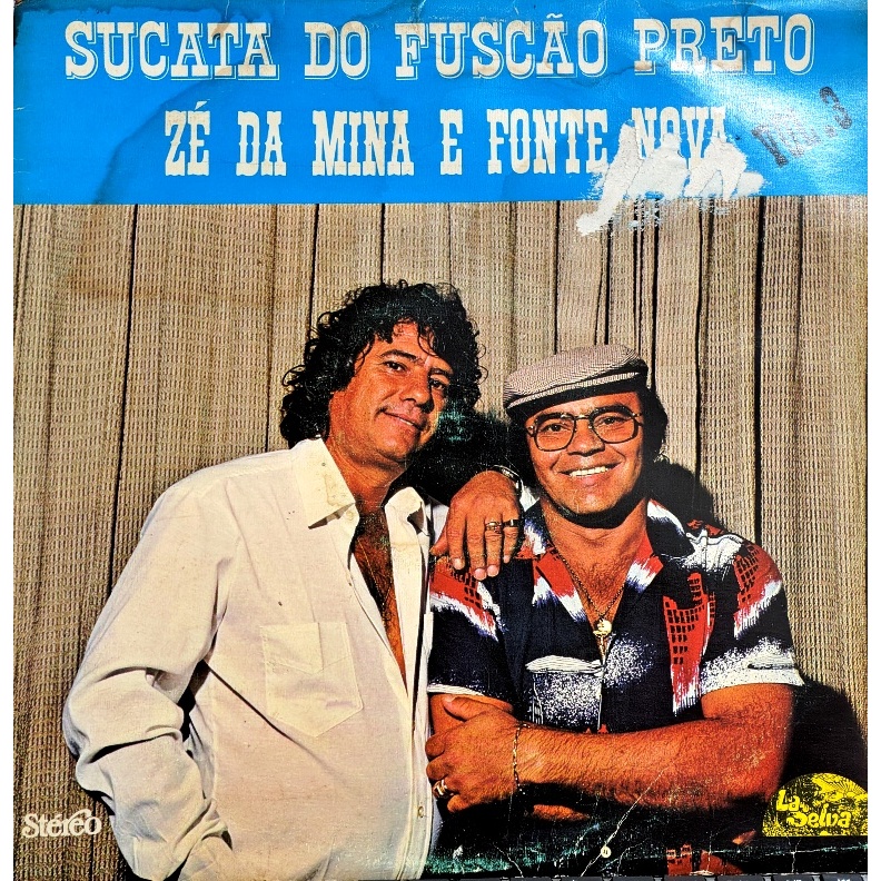 LP VINIL - SUCATA DO FUSCÃO PRETO - ZÉ DA MINHA E FONTE NOVA  - SELO LA SELVA 1983