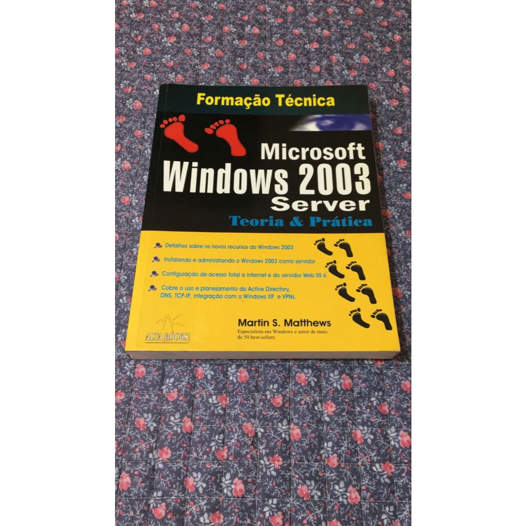 Microsoft Windows 2003 Server Teoria & Prática - Formação Técnica