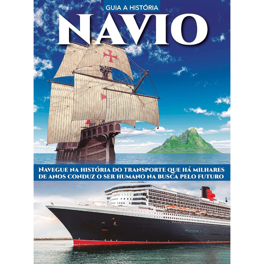 Livro Guia a História: Navio – Transporte Marítimo, Navios e Grandes Navegações