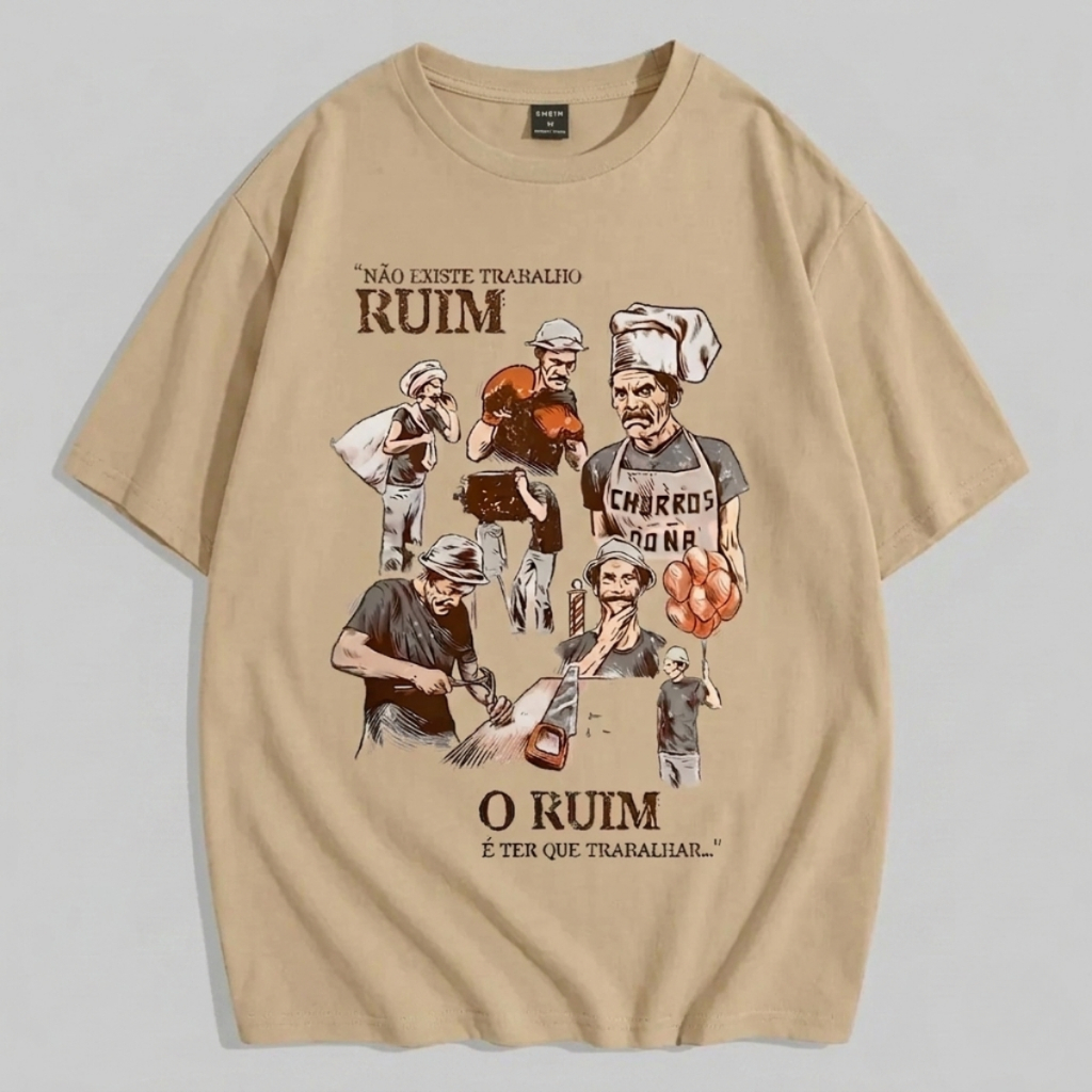 Camiseta Masculina Não Existe Trabalho Ruim Engraçada Estampada Oversized Casual 100% Algodão Humor Frases Divertidas