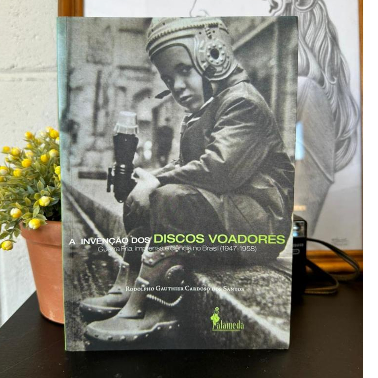 A Invenção Dos Discos Voadores / Rodolpho Gauthier Cardoso Dos Santos