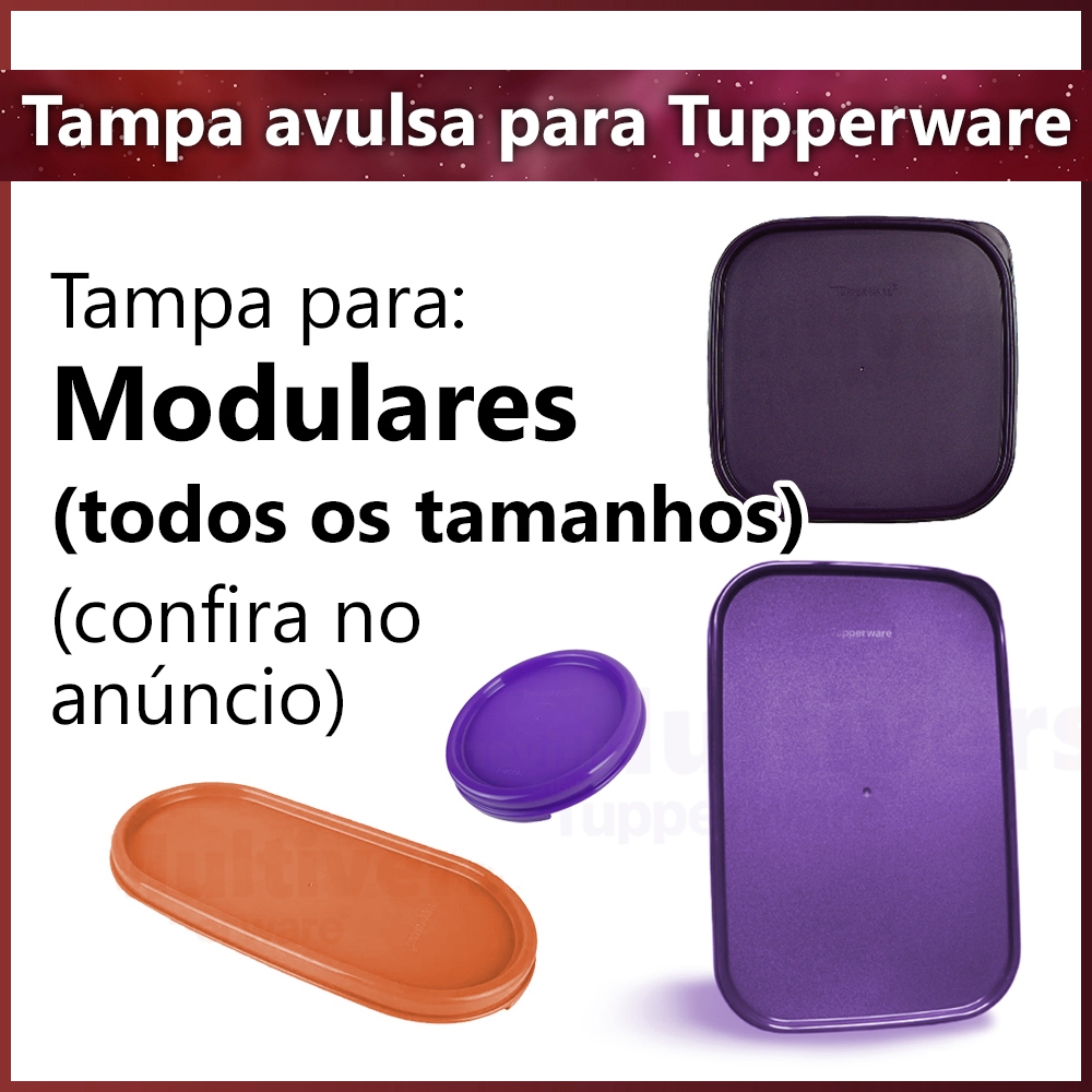 Acessórios Tupperware Tampa Avulsa Para a Linha Modular - Oval, Retangular, Redondo e Quadrado