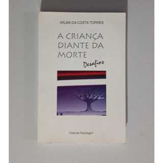 A Criança Diante da Morte- Desafios Wilma da Costa Torres | 1999